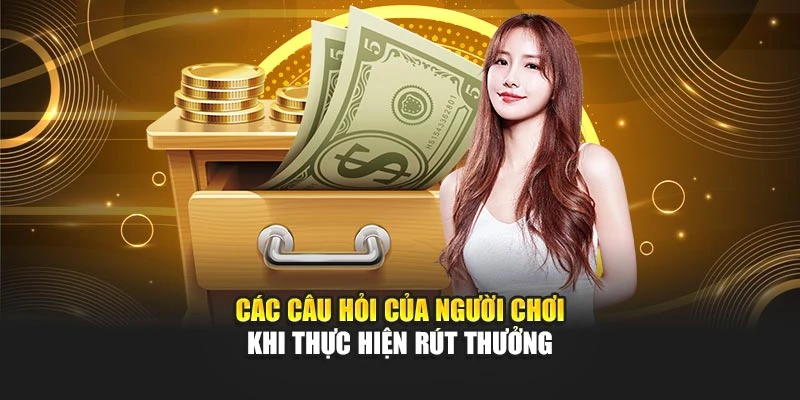 Các câu hỏi của người chơi khi thực hiện rút thưởng