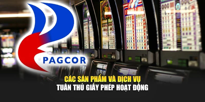 Các sản phẩm và dịch vụ tuân thủ giấy phép hoạt động
