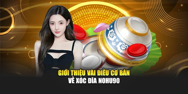 Giới thiệu vài điều cơ bản về xóc đĩa Nohu90