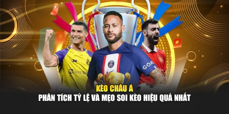 Kèo Châu Á – Phân Tích Tỷ Lệ Và Mẹo Soi Kèo Hiệu Quả Nhất